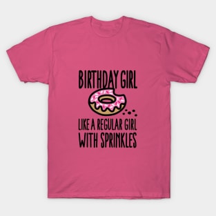 Birthday girl like a regular with sprinkles donut T-Shirt